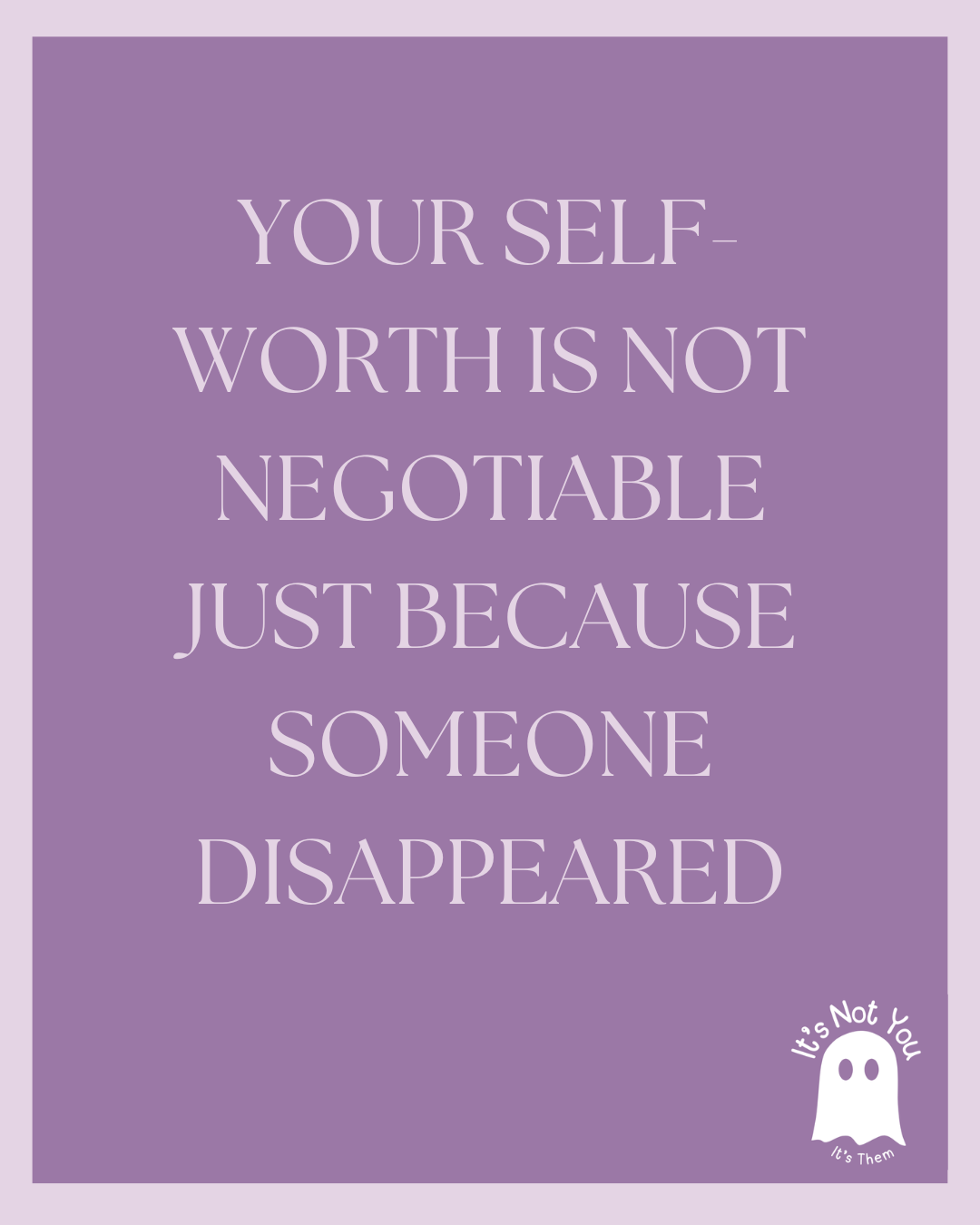 Your Worth Remains, Even When They Disappear