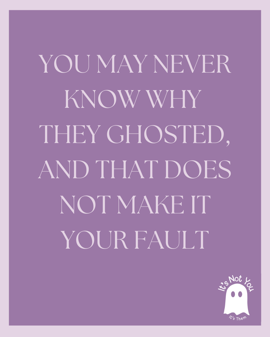 Why They Ghost Isn’t About You