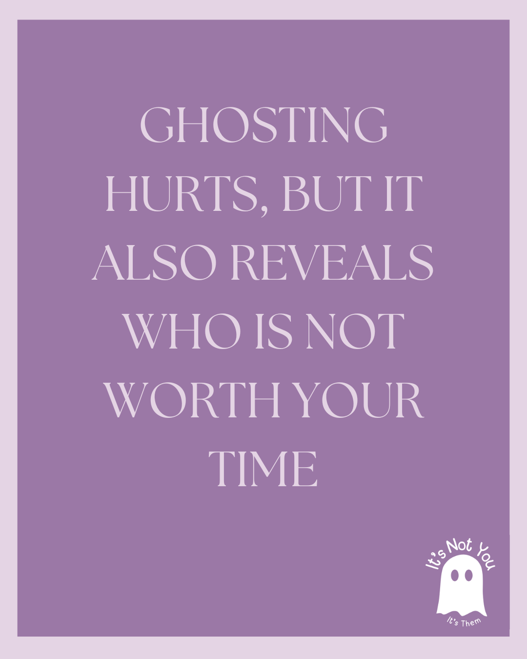 Feeling Frustrated After Being Ghosted? Here’s Why It’s Okay