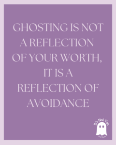 Ghosting Isn’t About You: Why Their Silence Reflects Them, Not Your Worth
