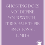 Your Worth Isn’t Defined by Ghosting, It’s Defined by You