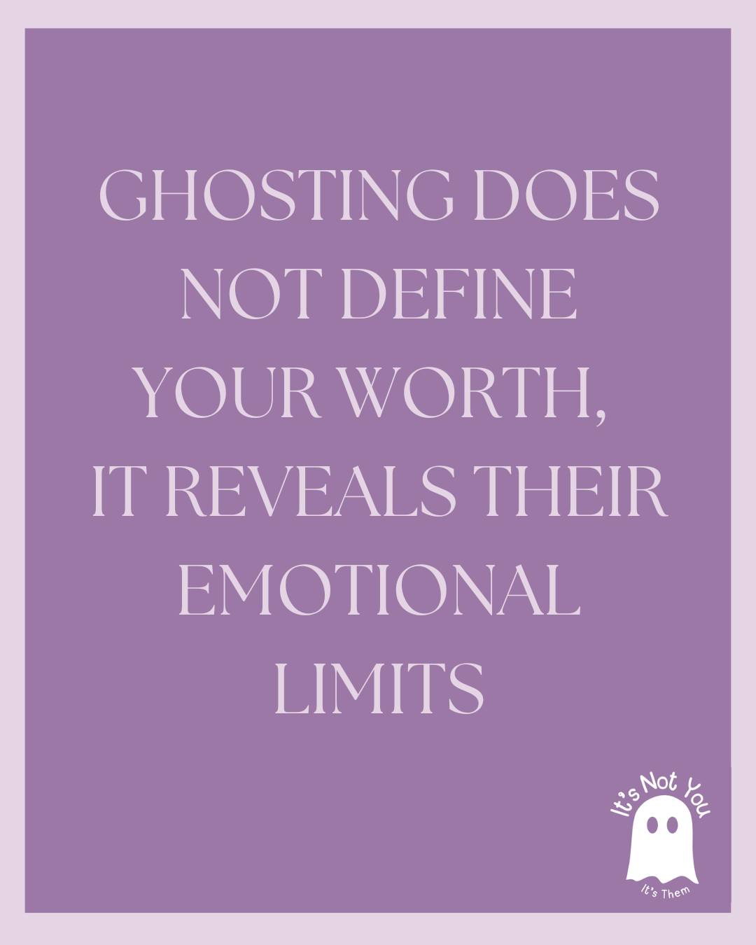 Your Worth Isn’t Defined by Ghosting, It’s Defined by You