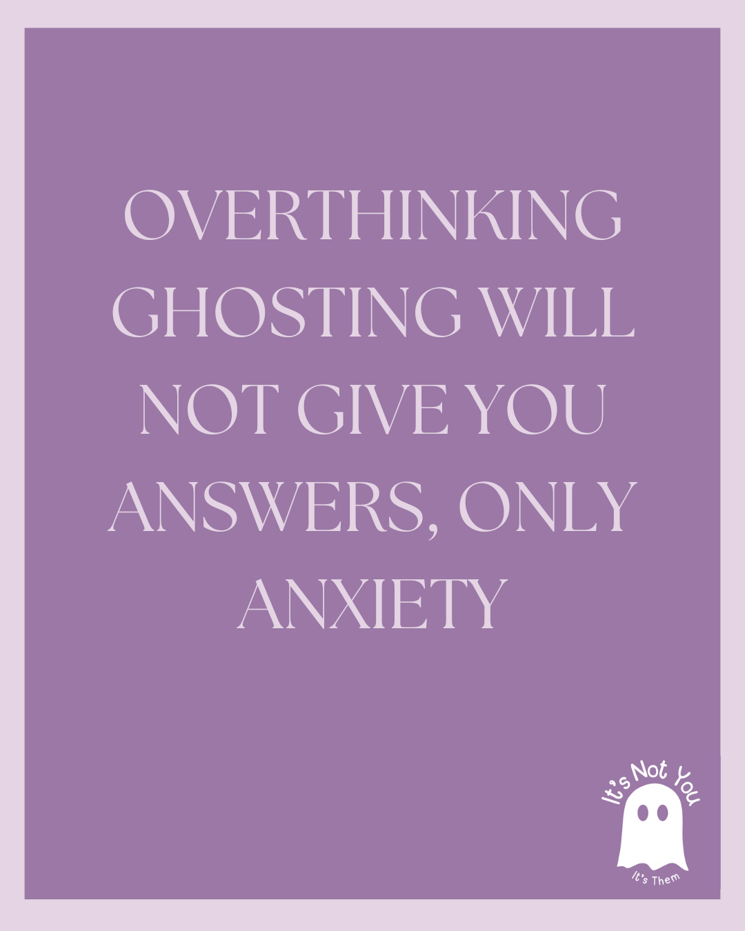 Stop Replaying the Ghosting